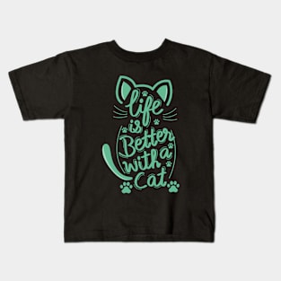 Life Is Better With A Cat Green Kids T-Shirt